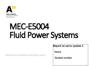 MECE 5004 Fluid Power Systems Report on servo