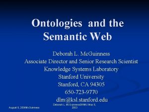 Ontologies and the Semantic Web Deborah L Mc