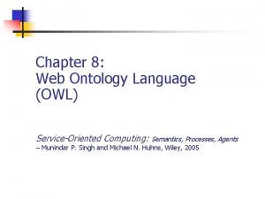 Chapter 8 Web Ontology Language OWL ServiceOriented Computing