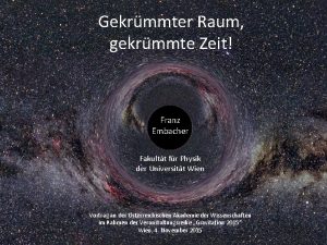 Gekrmmter Raum gekrmmte Zeit Franz Embacher Fakultt fr