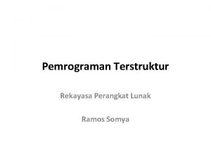 Pemrograman Terstruktur Rekayasa Perangkat Lunak Ramos Somya Overview