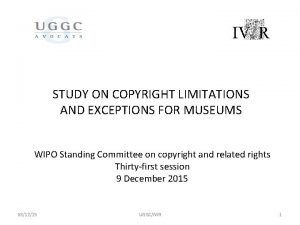 STUDY ON COPYRIGHT LIMITATIONS AND EXCEPTIONS FOR MUSEUMS