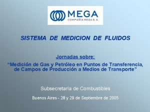 SISTEMA DE MEDICION DE FLUIDOS Jornadas sobre Medicin