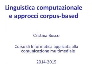 Corso linguistica computazionale Corso linguistica computazionale