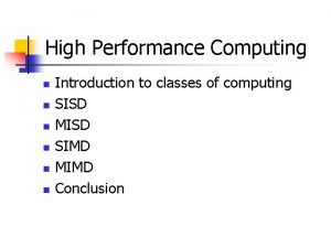 High Performance Computing Introduction to classes of computing