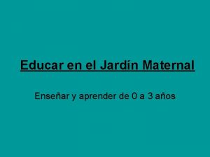 Educar en el Jardn Maternal Ensear y aprender