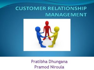 Service Encounter Customer Relationship Management Pratibha Dhungana Pramod