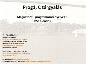 Prog 1 C trgyals Magasszint programozsi nyelvek 1