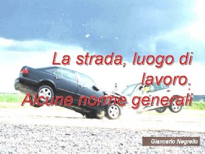 La strada luogo di lavoro Alcune norme generali