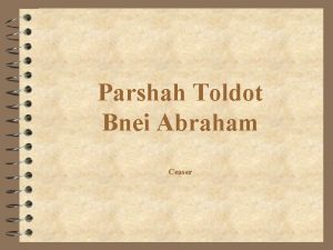 Parshah Toldot Bnei Abraham Ceaser Overview Isaac marries