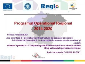 Programul Operaional Regional 2014 2020 Ghidul solicitantului Axa