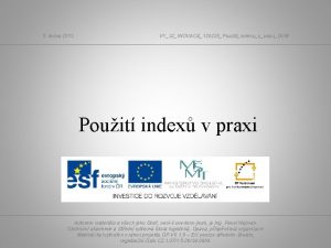 5 ledna 2013 VY32INOVACE120220PouzitiindexuvpraxiDUM Pouit index v praxi