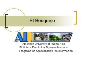 El Bosquejo American University of Puerto Rico Biblioteca