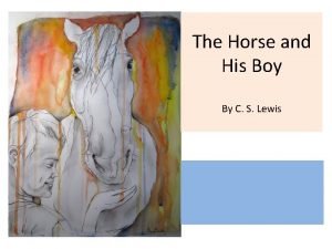 The Horse and His Boy By C S