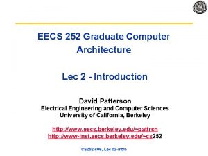 EECS 252 Graduate Computer Architecture Lec 2 Introduction
