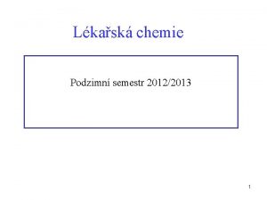 Lkask chemie Podzimn semestr 20122013 1 Doporuen literatura