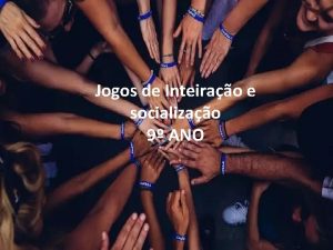 Jogos de Inteirao e socializao 9 ANO Jogando