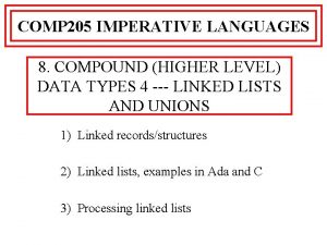 COMP 205 IMPERATIVE LANGUAGES 8 COMPOUND HIGHER LEVEL COMP 205 IMPERATIVE LANGUAGES 8 COMPOUND HIGHER LEVEL