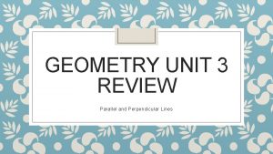 Geometry chapter 3 review parallel and perpendicular lines