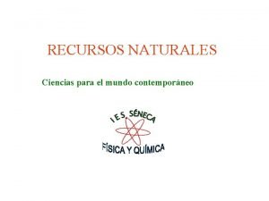 Consumo de recursos naturales Consumo de recursos naturales