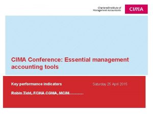 CIMA Conference Essential management accounting tools Key performance