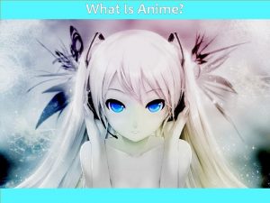 What Is Anime Anime Style of Japanese film