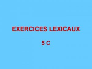 EXERCICES LEXICAUX 5 C p 106 ex 1