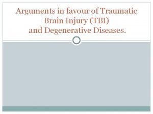 Arguments in favour of Traumatic Brain Injury TBI