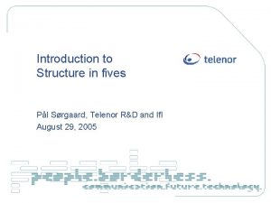 Introduction to Structure in fives Pl Srgaard Telenor