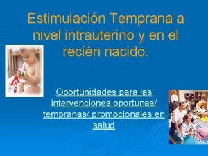 Estimulacin Temprana a nivel intrauterino y en el