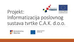 Projekt Informatizacija poslovnog sustava tvrtke C A K