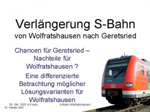 Verlngerung SBahn von Wolfratshausen nach Geretsried Chancen fr