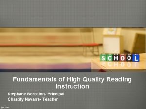 Fundamentals of High Quality Reading Instruction Stephane Bordelon