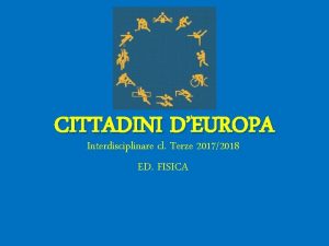 CITTADINI DEUROPA Interdisciplinare cl Terze 20172018 ED FISICA