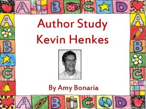 Author Study Kevin Henkes By Amy Bonaria Kevin