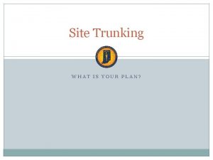 What is site trunking