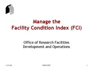 ORF Manage the Facility Condition Index FCI Office