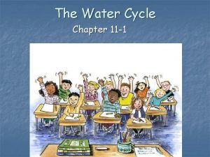Chapter 11-9 the water cycle