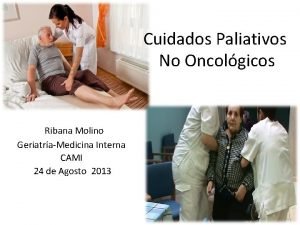 Cuidados Paliativos No Oncolgicos Ribana Molino GeriatraMedicina Interna