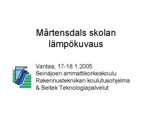 Mrtensdals skolan lmpkuvaus Vantaa 17 18 1 2005