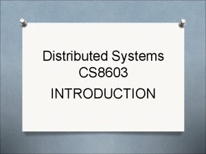 Distributed Systems CS 8603 INTRODUCTION WHAT O TANENBAUM