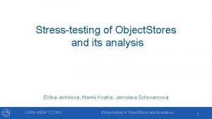 Stresstesting of Object Stores and its analysis Elika