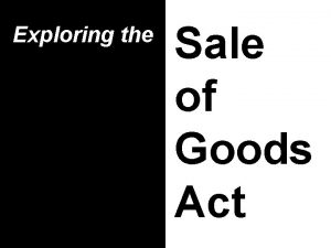 Exploring the Sale of Goods Act Overview Contract