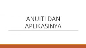 ANUITI DAN APLIKASINYA PEMBAHASAN Anuiti Amortisasi Utang Sinking