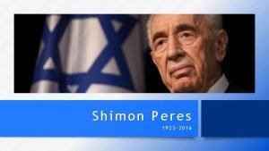 Shimon Peres 1923 2016 Sa vie Il est