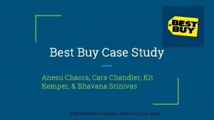 Best Buy Case Study Anesu Chaora Cara Chandler