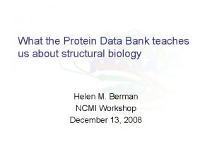 Worldwide Protein Data Bank www wwpdb org What