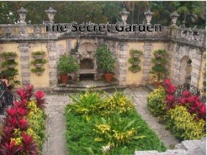 Secret garden setting