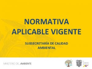 NORMATIVA APLICABLE VIGENTE SUBSECRETARA DE CALIDAD AMBIENTAL CDIGO