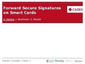 Forward Secure Signatures on Smart Cards A Hlsing